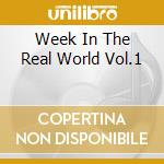 Week In The Real World Vol.1 cd