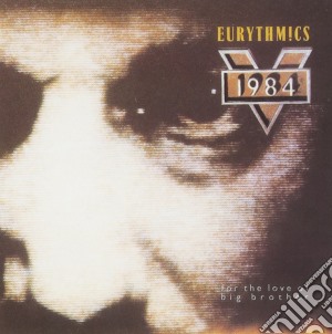 Eurythmics - 1984: For The Love Of Big Brother cd musicale di EURYTHMICS
