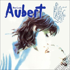 Jean-louis Aubert - Bleu Blanc Vert cd musicale di Jean