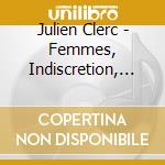 Julien Clerc - Femmes, Indiscretion, Blaspheme cd