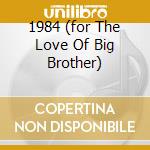 1984 (for The Love Of Big Brother) cd musicale di EURYTHMICS