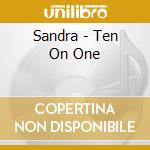Sandra - Ten On One cd