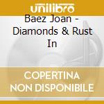 Baez Joan - Diamonds & Rust In cd musicale di BAEZ JOAN