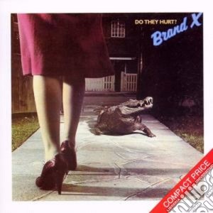 Brand X - Do They Hurt? cd musicale di BRAND X
