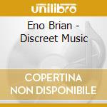 Eno Brian - Discreet Music cd musicale di ENO BRIAN