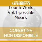 Fourth World Vol.1-possible Musics cd musicale di HASSEL JON