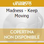 Madness - Keep Moving cd musicale di MADNESS