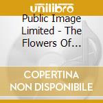 Public Image Limited - The Flowers Of Romance cd musicale di PUBLIC IMAGE LTD