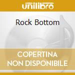 Rock Bottom cd