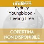Sydney Youngblood - Feeling Free cd musicale di Sydney Youngblood
