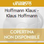 Hoffmann Klaus - Klaus Hoffmann cd musicale di Hoffmann Klaus