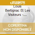 Louis Bertignac Et Les Visiteurs - Louis Bertignac Et Les Visiteurs cd musicale di Louis Bertignac Et Les Visiteurs