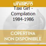 Taxi Girl - Compilation 1984-1986 cd