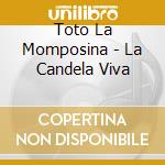 Toto La Momposina - La Candela Viva cd musicale di TOTO LA MOMPOSINA