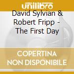 David Sylvian & Robert Fripp - The First Day cd