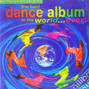 Best Dance Album In The World.. Ever (The) (2 Cd) cd musicale di V/a