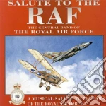Central Band Of The Royal Air Force (The) - Salute To The Raf cd