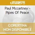 Paul Mccartney - Pipes Of Peace cd musicale di Paul Mccartney