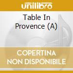 Table In Provence (A) cd