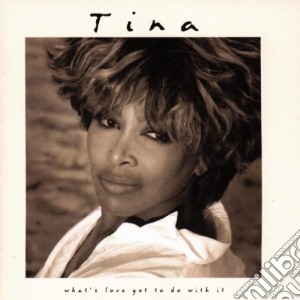 Tina Turner - What's Love Got To Do With It cd musicale di Tina Turner