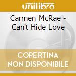Carmen McRae - Can't Hide Love cd musicale di MCRAE CARMEN