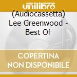 (Audiocassetta) Lee Greenwood - Best Of cd