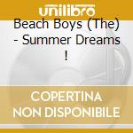 Beach Boys (The) - Summer Dreams ! cd