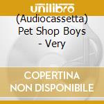 (Audiocassetta) Pet Shop Boys - Very cd