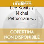 Lee Konitz / Michel Petrucciani - Toot Sweet cd musicale di Lee Konitz / Michel Petrucciani