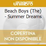 Beach Boys (The) - Summer Dreams cd musicale di BEACH BOYS THE