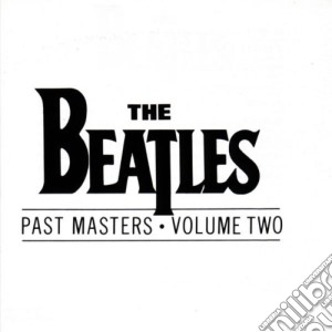 Beatles (The) - Past Masters Volume Two cd musicale di BEATLES