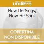 Now He Sings, Now He Sors cd musicale di COREA CHICK