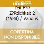 Zeit F?R Z?Rtlichkeit 2 (1988) / Various cd