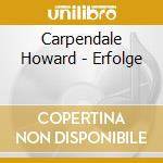 Carpendale Howard - Erfolge cd musicale di Carpendale Howard