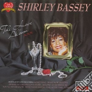 Shirley Bassey - The Love Album cd musicale di Shirley Bassey