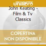 John Keating - Film & Tv Classics cd