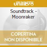 Soundtrack - Moonraker cd musicale di Soundtrack