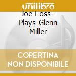 Joe Loss - Plays Glenn Miller cd