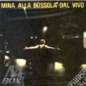 Alla Bussola Dal Vivo cd musicale di MINA