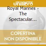 Royal Marines - The Spectacular Sounds Of cd