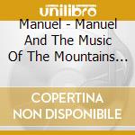Manuel - Manuel And The Music Of The Mountains - Latin Hits cd musicale di Manuel