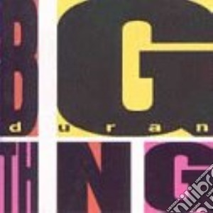 Duran Duran - Big Thing cd musicale di DURAN DURAN