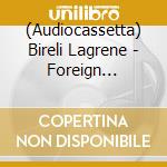 (Audiocassetta) Bireli Lagrene - Foreign Affairs cd