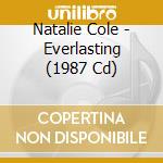Natalie Cole - Everlasting (1987 Cd) cd musicale di Natalie Cole