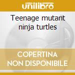 Teenage mutant ninja turtles cd