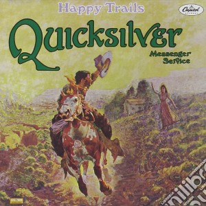 Quicksilver Messenger Service - Happy Trails cd musicale di Quicksilver Messenger Service