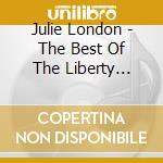 Julie London - The Best Of The Liberty Years cd musicale