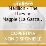 Marillion - The Thieving Magpie (La Gazza Ladra) cd