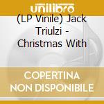 (LP Vinile) Jack Triulzi - Christmas With vinile