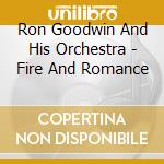 Ron Goodwin And His Orchestra - Fire And Romance cd